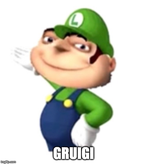 Gruigi | GRUIGI | image tagged in luigi,gru meme,memes | made w/ Imgflip meme maker