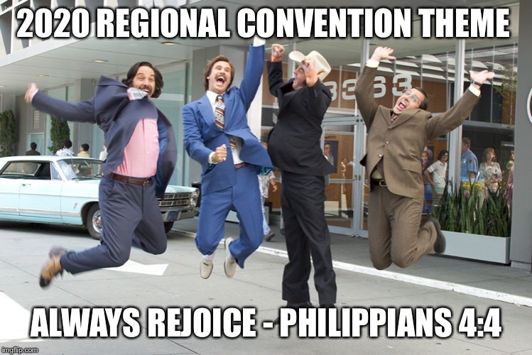 Jumping For Joy | 2020 REGIONAL CONVENTION THEME; ALWAYS REJOICE - PHILIPPIANS 4:4 | image tagged in jumping for joy | made w/ Imgflip meme maker