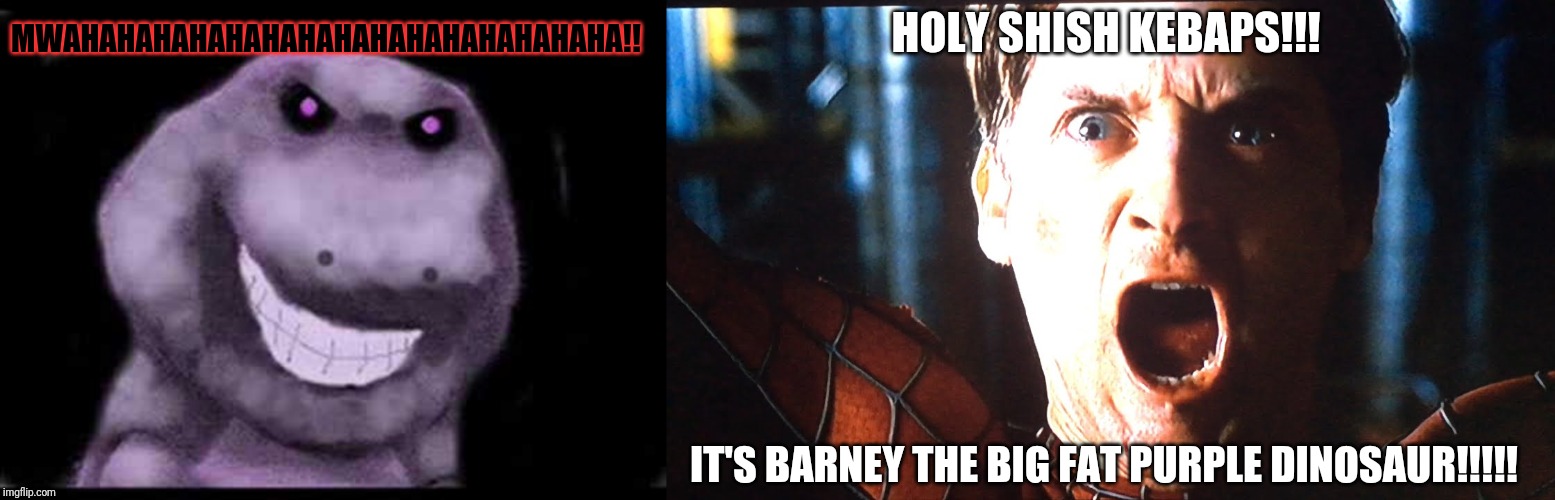 Tobey Maguire gets scared by Evil Barney | MWAHAHAHAHAHAHAHAHAHAHAHAHAHAHAHA!! HOLY SHISH KEBAPS!!! IT'S BARNEY THE BIG FAT PURPLE DINOSAUR!!!!! | image tagged in memes,tobey maguire,spiderman,barney,funny | made w/ Imgflip meme maker