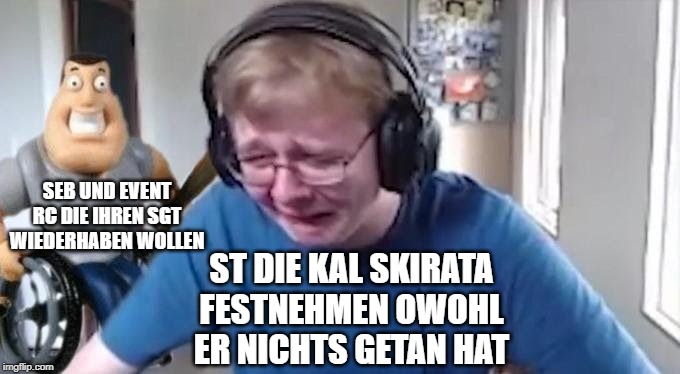 CallMeCarson Crying Next to Joe Swanson | SEB UND EVENT RC DIE IHREN SGT WIEDERHABEN WOLLEN; ST DIE KAL SKIRATA FESTNEHMEN OWOHL ER NICHTS GETAN HAT | image tagged in callmecarson crying next to joe swanson | made w/ Imgflip meme maker