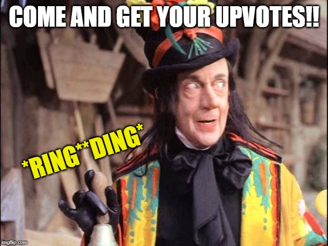 childcatcher | COME AND GET YOUR UPVOTES!! *RING**DING* | image tagged in childcatcher | made w/ Imgflip meme maker