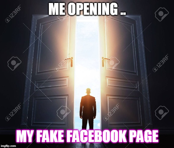 when you wake up and you see the notification on your fake facebook page 0.0 | ME OPENING .. MY FAKE FACEBOOK PAGE | image tagged in facebook,social media,introvert | made w/ Imgflip meme maker