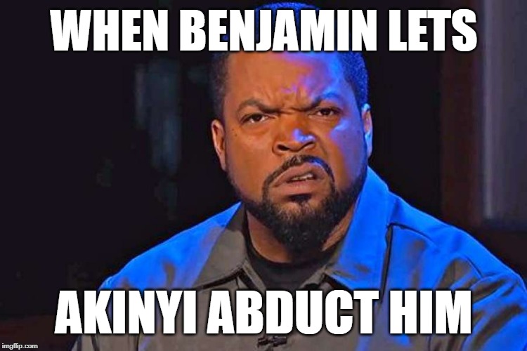 90 Day Fiance: WTF Benjamin? | WHEN BENJAMIN LETS; AKINYI ABDUCT HIM | image tagged in ice cube wtf face,tlc,90 day fiance,tv shows,funny memes,reality tv | made w/ Imgflip meme maker