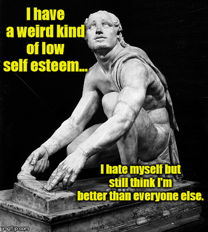 The knife sharpener | I have a weird kind of low self esteem... I hate myself but still think I'm better than everyone else. | image tagged in self esteem,classical art | made w/ Imgflip meme maker