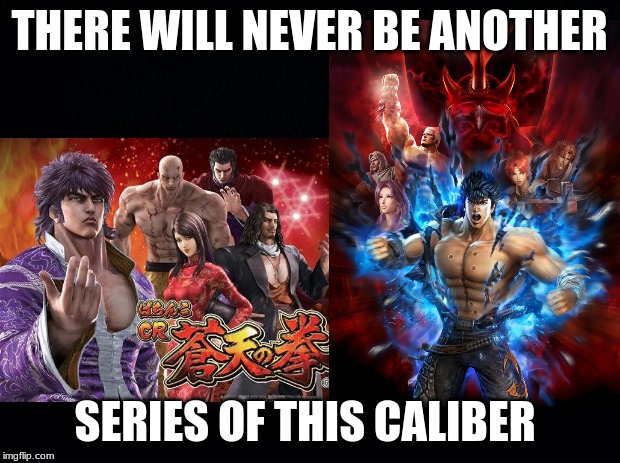 best manga / anime | THERE WILL NEVER BE ANOTHER; SERIES OF THIS CALIBER | image tagged in fist of the north star | made w/ Imgflip meme maker