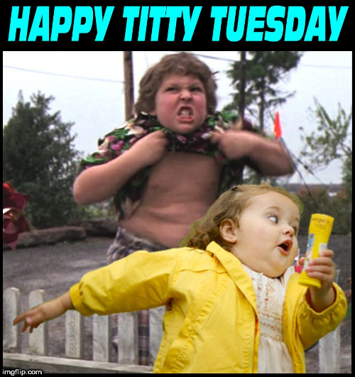 image tagged in tuesday,chunk,goonies,chubby bubbles girl,titties,boobies | made w/ Imgflip meme maker