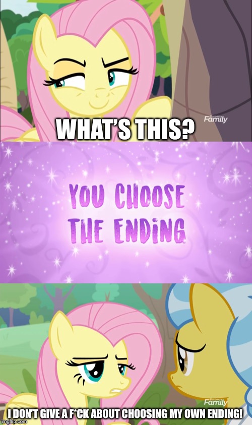 Fluttershy chooses her own end | WHAT’S THIS? I DON’T GIVE A F*CK ABOUT CHOOSING MY OWN ENDING! | image tagged in fluttershy,mlp fim,equestria girls,my little pony | made w/ Imgflip meme maker