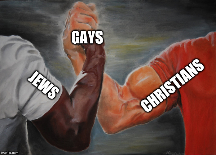 Epic Handshake Meme | GAYS; CHRISTIANS; JEWS | image tagged in epic handshake,christians,jews,gays,christianity,judaism | made w/ Imgflip meme maker