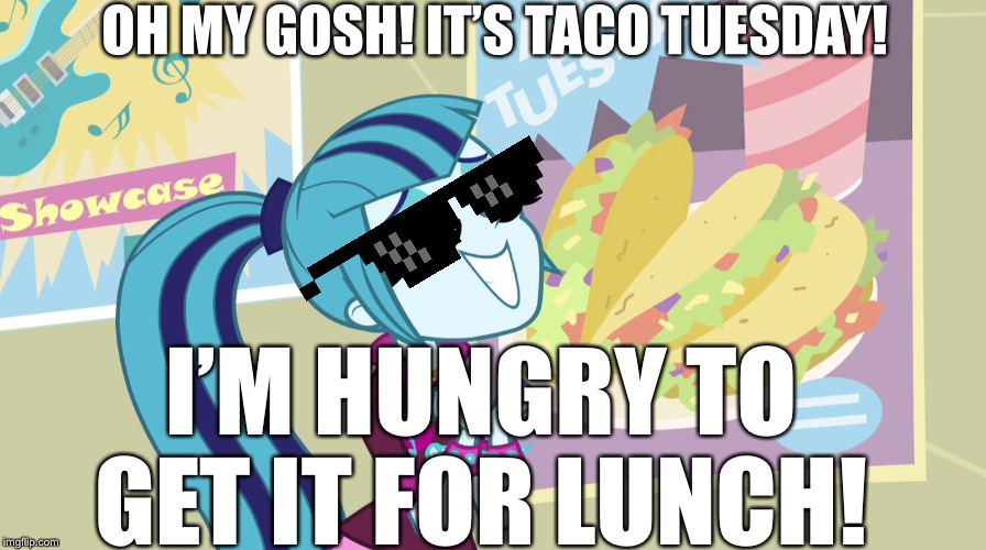 Sonata Dusk gets her new lunch taco | OH MY GOSH! IT’S TACO TUESDAY! I’M HUNGRY TO GET IT FOR LUNCH! | image tagged in sonata dusk it's taco tuesday,sonata dusk,my little pony,equestria girls | made w/ Imgflip meme maker