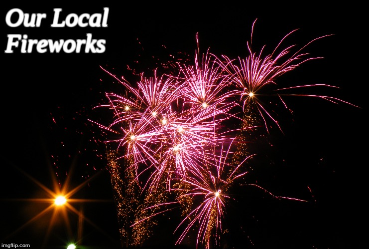 Fireworks | Our Local
Fireworks | image tagged in memes,fireworks | made w/ Imgflip meme maker
