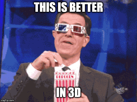 THIS IS BETTER; IN 3D | made w/ Imgflip meme maker