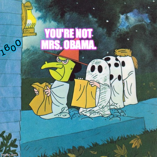 Boo! | YOU'RE NOT MRS. OBAMA. 6   0; 1   0 | image tagged in it's the great pumpkin charlie brown,memes,it's the great trumpkin charlie brown,disappointing | made w/ Imgflip meme maker