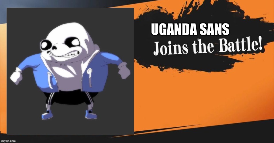 Smash Bros. | UGANDA SANS | image tagged in smash bros | made w/ Imgflip meme maker