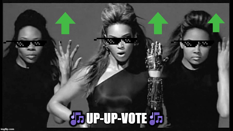 Beyonce single ladies | ?UP-UP-VOTE? | image tagged in beyonce single ladies | made w/ Imgflip meme maker