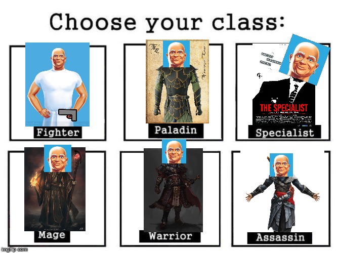 Choose your Class | image tagged in choose your class | made w/ Imgflip meme maker