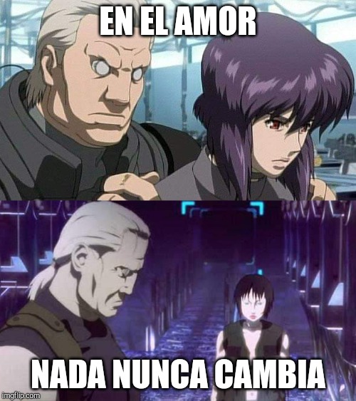 EN EL AMOR; NADA NUNCA CAMBIA | made w/ Imgflip meme maker