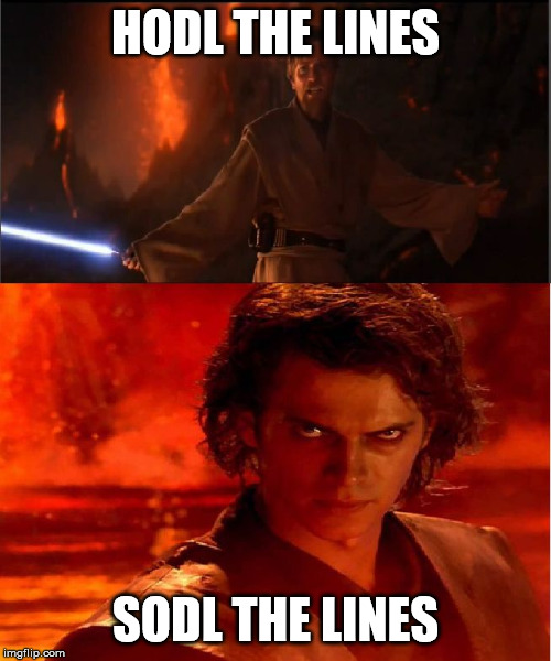 high ground | HODL THE LINES; SODL THE LINES | image tagged in high ground | made w/ Imgflip meme maker