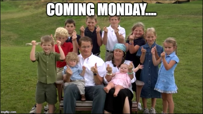 COMING MONDAY.... | made w/ Imgflip meme maker