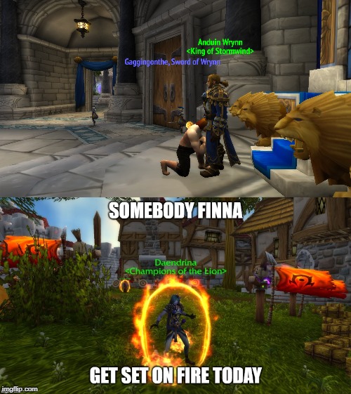 Not the King! | image tagged in wow,fire | made w/ Imgflip meme maker