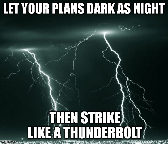 Strike like thunder | LET YOUR PLANS DARK AS NIGHT; THEN STRIKE LIKE A THUNDERBOLT | image tagged in hammer,thor,war,plan,theplan | made w/ Imgflip meme maker