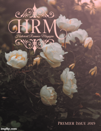 Peek at Historical Romance Magazine's Premier | image tagged in gifs,historicalromance,historicalfiction | made w/ Imgflip images-to-gif maker