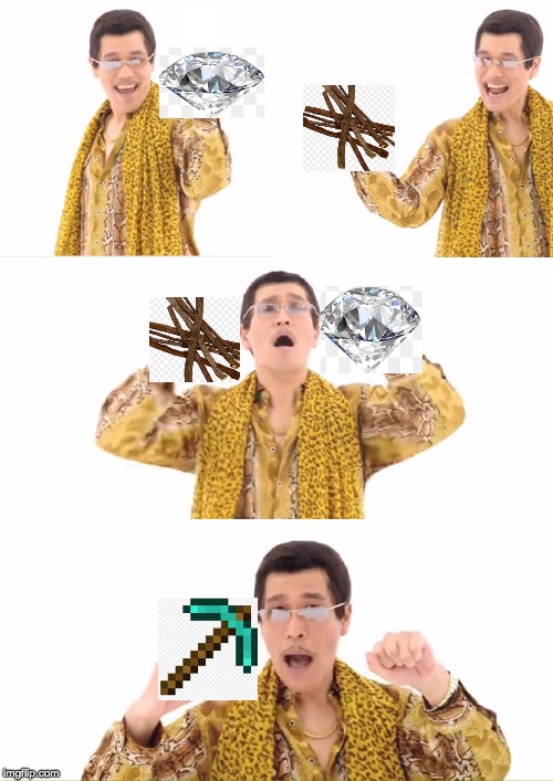 PPAP | image tagged in memes,ppap | made w/ Imgflip meme maker