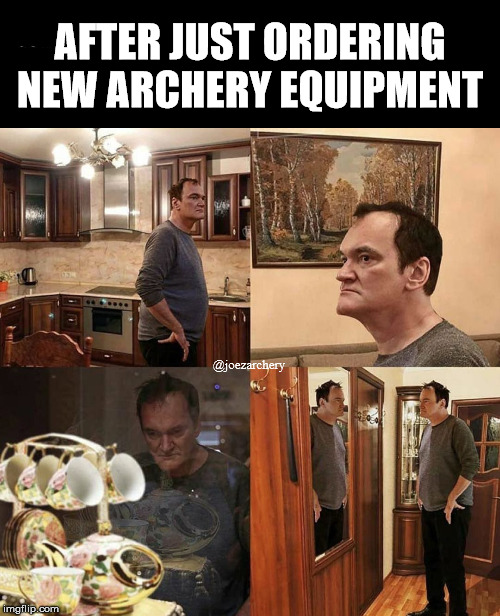 That feeling after ordering archery equipment | AFTER JUST ORDERING NEW ARCHERY EQUIPMENT; @joezarchery | image tagged in quentin tarantino,archery,archery equipment,waiting,still waiting | made w/ Imgflip meme maker