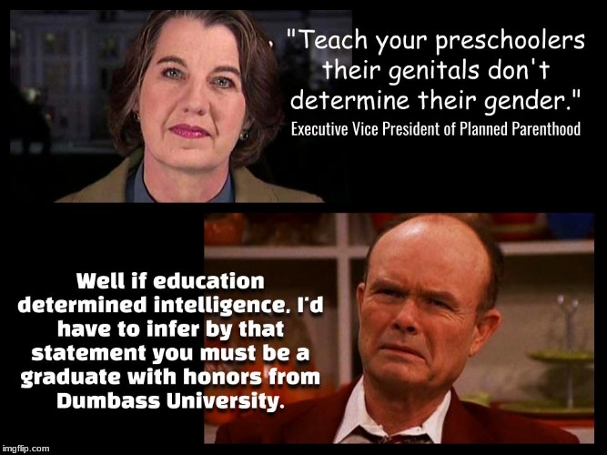 Just when you thought they couldn't get any crazier... | image tagged in political,politics,planned parenthood | made w/ Imgflip meme maker
