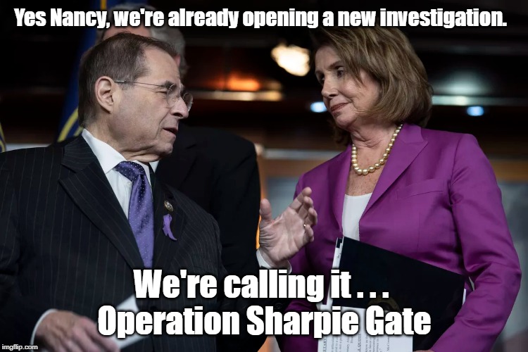 Operation Sharpie Gate | Yes Nancy, we're already opening a new investigation. We're calling it . . . 
Operation Sharpie Gate | image tagged in jerry nadler,nancy pelosi,sharpie gate | made w/ Imgflip meme maker