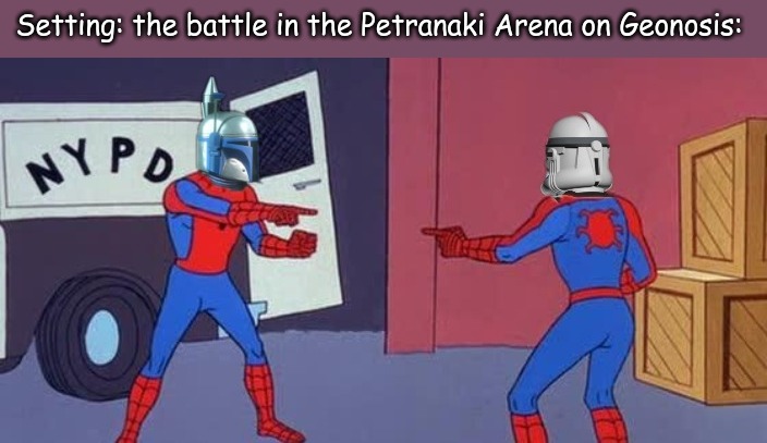What's weirder than fighting your biological brother in the American Civil War? | Setting: the battle in the Petranaki Arena on Geonosis: | image tagged in star wars,memes | made w/ Imgflip meme maker