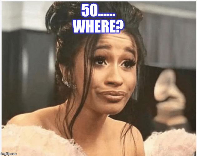 As Per My Last Email | 50......
WHERE? | image tagged in as per my last email | made w/ Imgflip meme maker