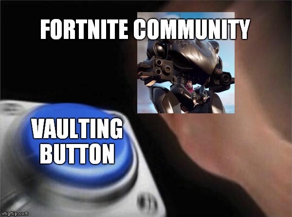 Blank Nut Button Meme | FORTNITE COMMUNITY; VAULTING BUTTON | image tagged in memes,blank nut button | made w/ Imgflip meme maker