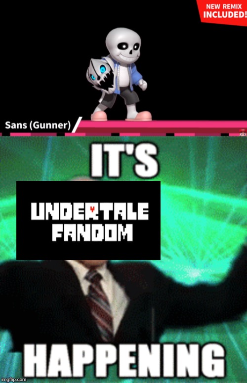 ITS FINALLY HAPPENING!!!!! | image tagged in undertale | made w/ Imgflip meme maker