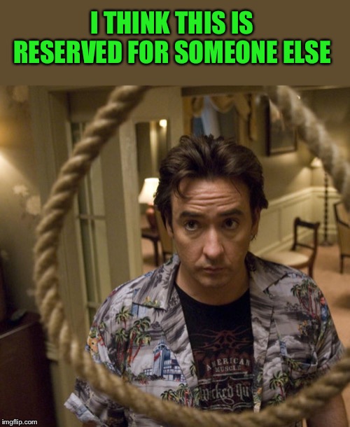 I THINK THIS IS RESERVED FOR SOMEONE ELSE | made w/ Imgflip meme maker