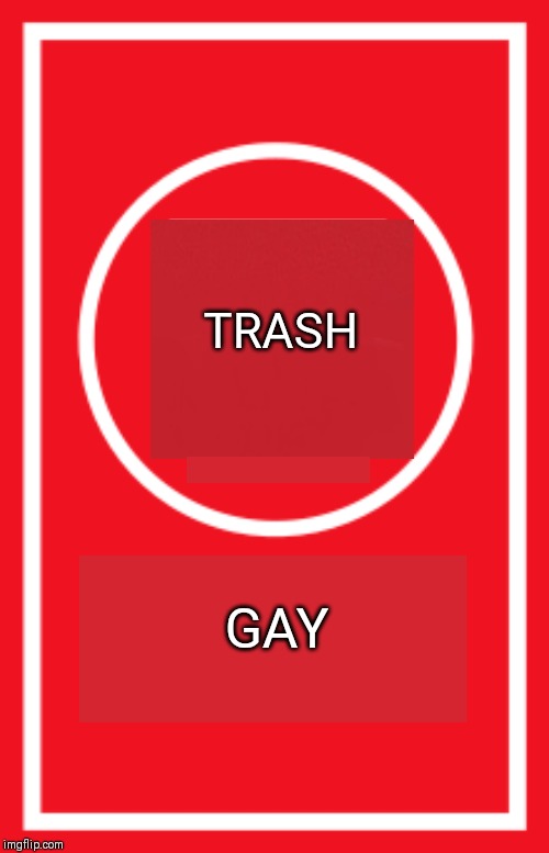 T- Series | TRASH; GAY | image tagged in t- series | made w/ Imgflip meme maker