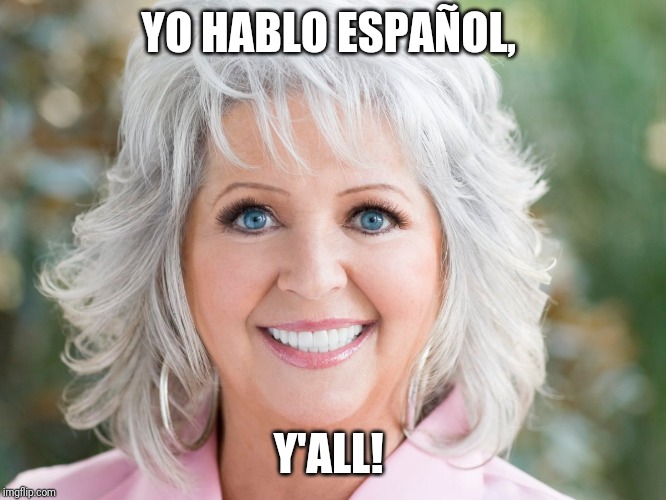 YO HABLO ESPAÑOL, Y'ALL! | made w/ Imgflip meme maker