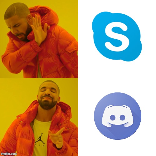 Yet another Skype and Discord meme | image tagged in memes,drake hotline bling | made w/ Imgflip meme maker