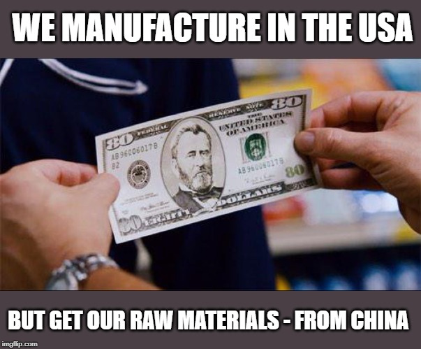 We tried tariffs before, did not end well. | WE MANUFACTURE IN THE USA; BUT GET OUR RAW MATERIALS - FROM CHINA | image tagged in memes,economy,donald trump is an idiot,maga,impeach trump | made w/ Imgflip meme maker
