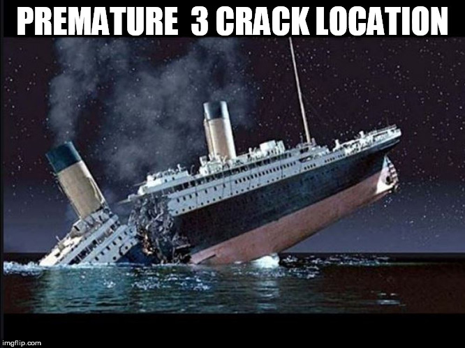 PREMATURE  3 CRACK LOCATION | made w/ Imgflip meme maker