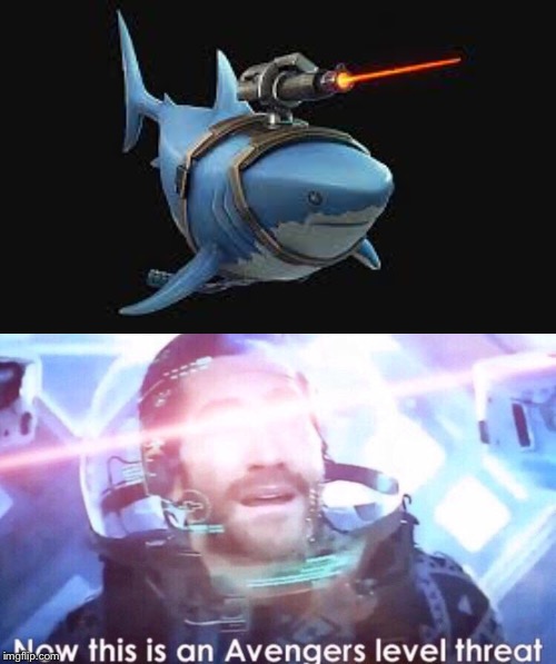 Laser sharks. | image tagged in now this is an avengers level threat,shark,laser | made w/ Imgflip meme maker