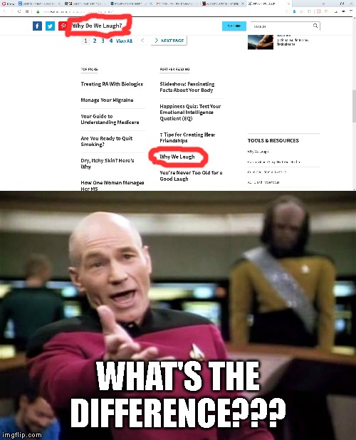 Yeah, this is Meming_Loser speaking. I deleted my Imgflip account in a rage.--__-- | WHAT'S THE DIFFERENCE??? | image tagged in memes,picard wtf,why we laugh | made w/ Imgflip meme maker