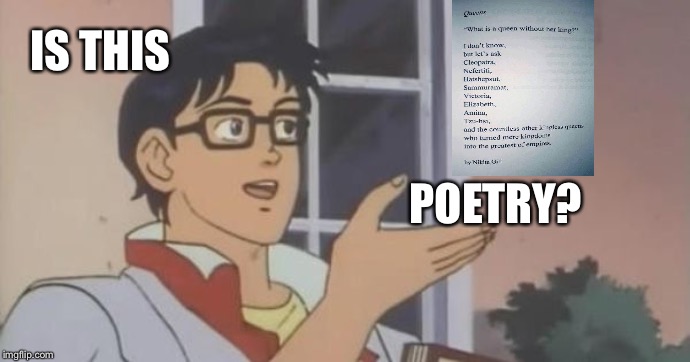 Is This a Pigeon | IS THIS; POETRY? | image tagged in is this a pigeon | made w/ Imgflip meme maker
