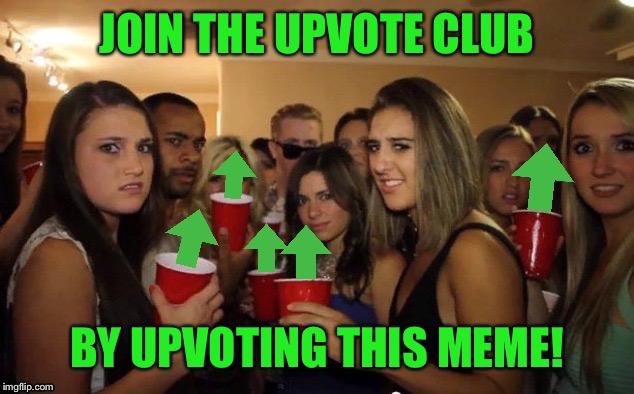 Upvote partying teens | JOIN THE UPVOTE CLUB; BY UPVOTING THIS MEME! | image tagged in upvote partying teens | made w/ Imgflip meme maker