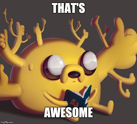 thumbs up jake the dog | THAT'S AWESOME | image tagged in thumbs up jake the dog | made w/ Imgflip meme maker