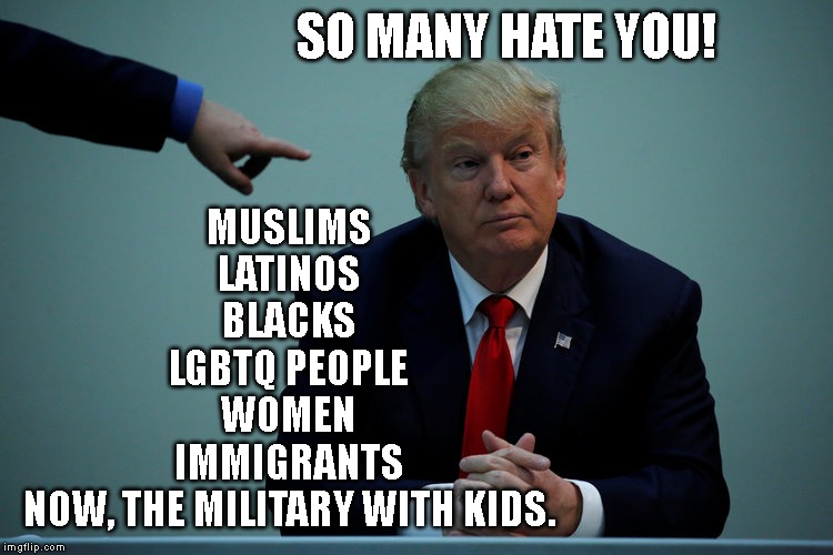 Robbing Military Projects to Pay for Your Wall!
ABUSE OF POWER - UNCONSTITUTIONAL | SO MANY HATE YOU! MUSLIMS
LATINOS
BLACKS
LGBTQ PEOPLE
WOMEN
IMMIGRANTS
NOW, THE MILITARY WITH KIDS. | image tagged in impeach trump,corrupt,conman,wall,liar in chief,traitor | made w/ Imgflip meme maker