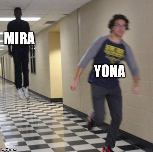 Running away in hallway | MIRA; YONA | image tagged in running away in hallway | made w/ Imgflip meme maker