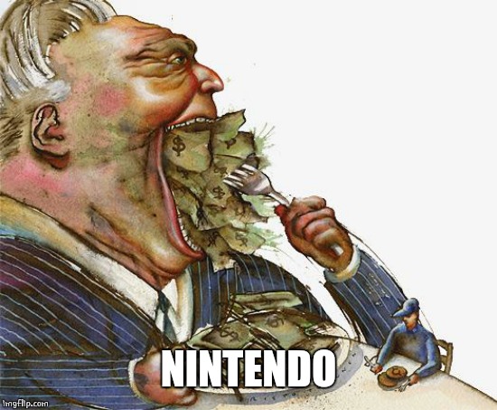 Greed | NINTENDO | image tagged in greed | made w/ Imgflip meme maker