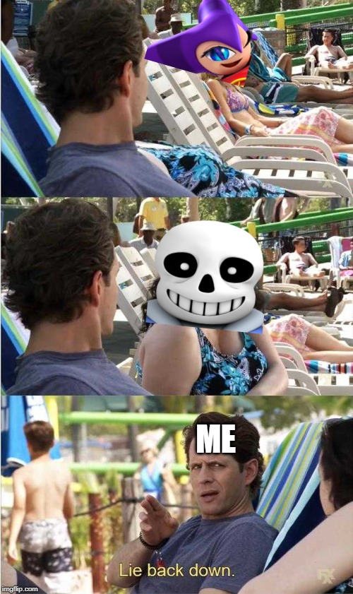 That's the only reason that i don't want Sans in Smash, so i rather want NiGHTS in Smash instead | ME | image tagged in dennis lie back down | made w/ Imgflip meme maker