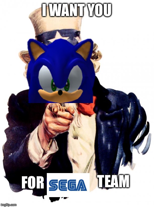 The Console Wars In A Nutshell | I WANT YOU; FOR; TEAM | image tagged in memes,uncle sam,super mario,sonic the hedgehog,nintendo,sega | made w/ Imgflip meme maker