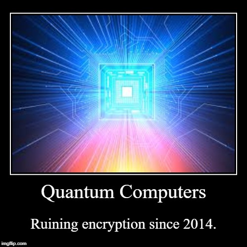 This thing can destroy even your VPN or proxy! >:( | image tagged in funny,demotivationals,quantum,computers,electronics,hackers | made w/ Imgflip demotivational maker